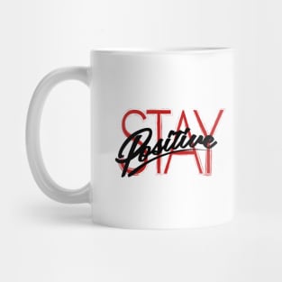 Stay Positive Mug